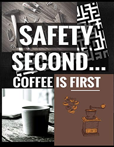 Safety Second Coffee Is First: Coffee Lovers And Caffeine Addicts Fun Maze Puzzle Book