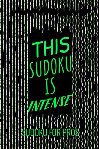 This Sudoku Is Intense: 300 Ridiculously Hard Sudoku Puzzles - 9781673309904