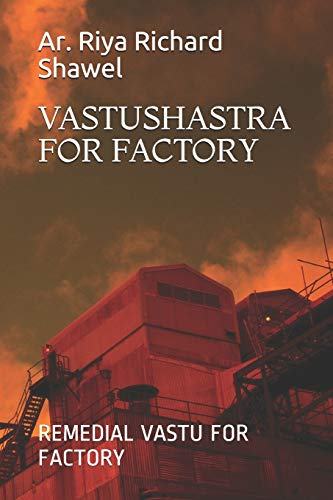 VASTUSHASTRA FOR FACTORY: REMEDIAL VASTU FOR FACTORY