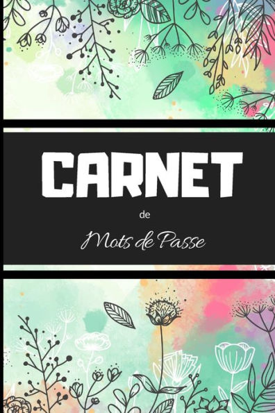 CARNET de Mots de passe : carnet de mots de passe - code - Carnet petit format proche du A5 pour noter tous vos mots de passe et codes internet - en Fran?ais