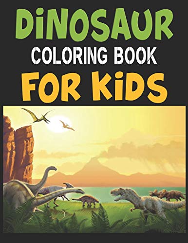 Dinosaur Coloring Book For Kids: Great Gift For Boys & Girls - 9781673573831