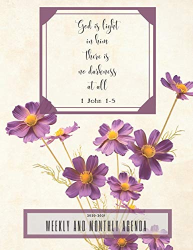 God Is Light; In Him There Is No Darkness At All 1John 1-5: 2020-2021 Weekly And Monthly Agenda- 32 Pages - 8.5"X11"