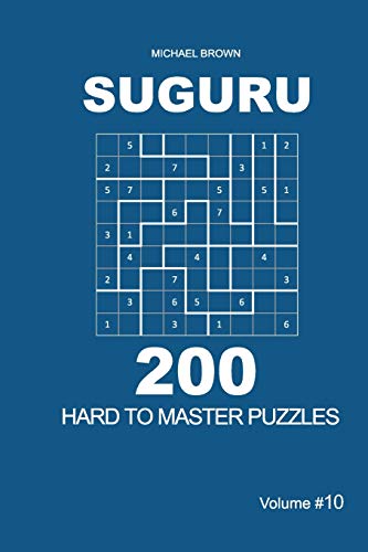 Suguru - 200 Hard To Master Puzzles 9X9 (Volume 10)