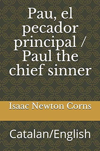 Pau, El Pecador Principal / Paul The Chief Sinner: Catalan/English (Catalan Edition)