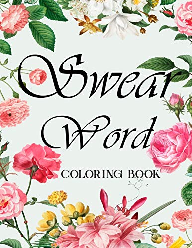 Swear Word Coloring Book.: Adult Swear & Motivational Coloring Book For Stress Relief & Relaxation. - 9781673690934