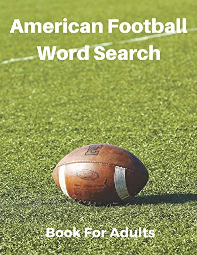 American Football Word Search Book For Adults: Large Print Football Lovers Gift Puzzle Book With Solutions (Sports Word Search Puzzles Book Series)