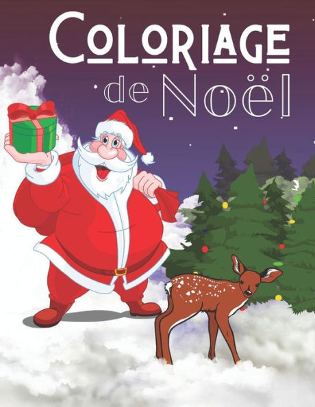 Coloriage de Noel: Grand Livre de Coloriage pour Enfants de 2 ? 6 ans | Grand format A4 | 55 illustrations tr?s variEes sur le th?me de No?l | ... Enfant (Coloriage Noel) (French Edition) - 9781673736823