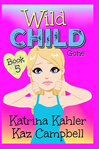 WILD CHILD - Book 5 - Gone