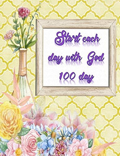 Start Each Day With God: Simple Guide To Devotion With God For Christian In 40 Days