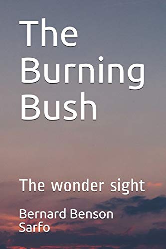 The Burning Bush: The wonder sight (I Am That I Am)