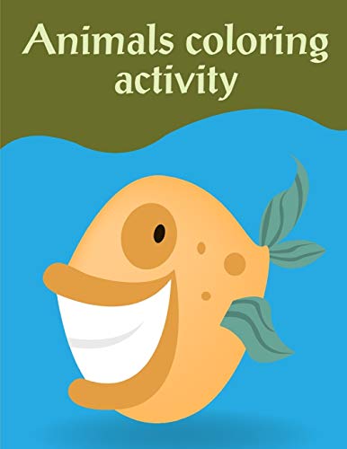 Animals Coloring Activity: Cute Pictures With Animal Touch And Feel Book For Early Learning (Sport Kids)