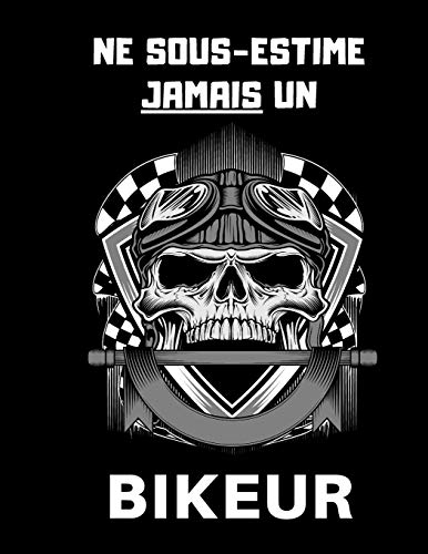 Ne Sous-Estime Jamais Un Bikeur (French Edition)