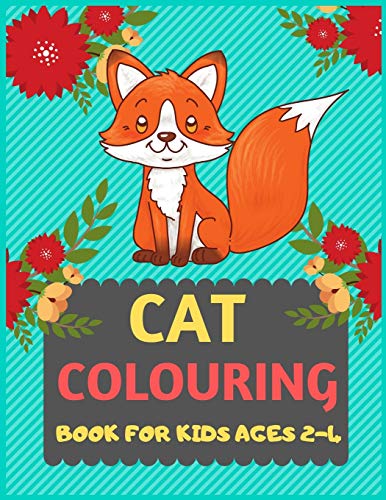 Cat Colouring Book For Kids Ages 2-4: Cat Coloring Book For Kids & Toddlers -Cat Coloring Books For Preschooler-Coloring Book For Boys, Girls, Fun Activity Book For Kids Ages 2-4 4-8