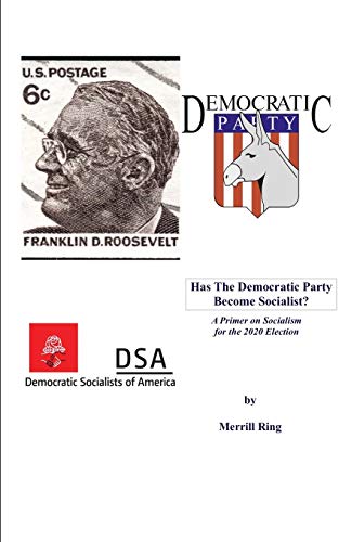 HAS THE DEMOCRATIC PARTY BECOME SOCIALIST?: A Primer on Socialism for the 2020 Election