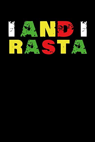 I And I Rasta: Gift Idea For Reggae Lovers And Jamaican Music Addicts. 6 X 9 Inches - 100 Pages