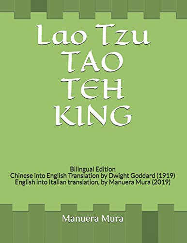 Lao Tzu Tao Teh King: Bilingual Edition Chinese To English Translation By Dwight Goddard (1919) English To Italian Translation,