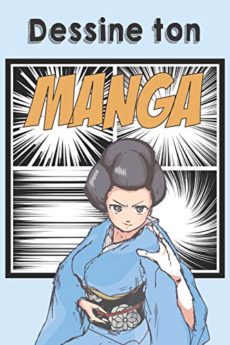 Dessine ton Manga: Bande dessin??e vierge ???? compl??ter pour mangaka en herbe | Format 15,2 x 22,9 cm 100 pages (French Edition)
