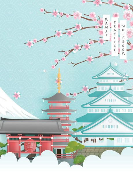 Kanji Practice Notebook: Japanese Landmark Cover | Japanese Kanji Practice Paper | Writing Workbook for Students and Beginners | Genkouyoushi Notebook ... Practice Notebook for Students and Beginners)
