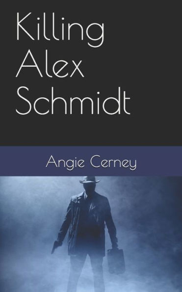 Killing Alex Schmidt (Sommersville Mystery Series)
