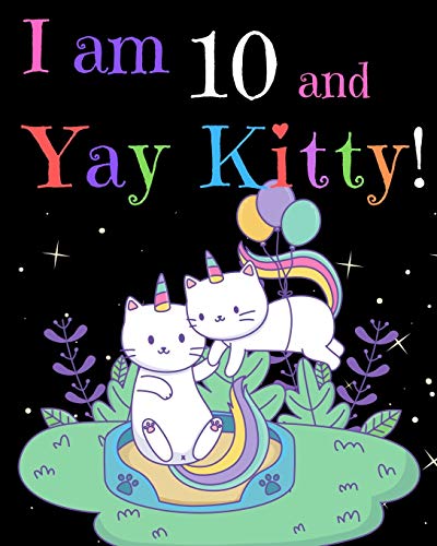 I Am 10 & Yay Kitty!