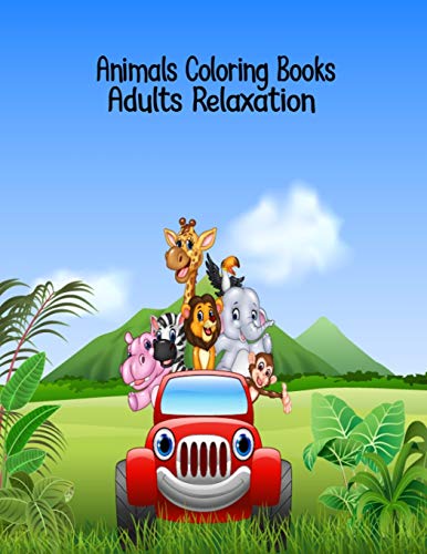 Animals Coloring Books For Adults Relaxation: Fun Activity Animal Adult Coloring Book For Adult Relaxation, This Adult Animal Coloring Books Is The Best Gift Idea For Husband On Christmas & Birthday