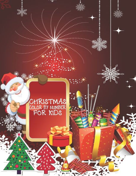 Christmas Color By Number for Kids: A Children Holiday Coloring Book with Large Pages (kids coloring books ... Regular Christmas Coloring Sheets Inside - 9781674264776