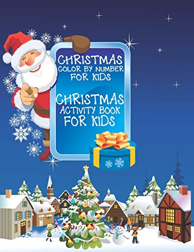 Christmas Color By Number For Kids Christmas Coloring Activity Book For Kids: A Children Holiday Coloring Book With Large Pages (Kids Coloring Books ... Regular Christmas Coloring Sheets Inside - 9781674265261