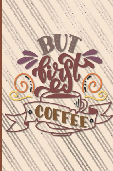 But First Coffee - 9781674300856
