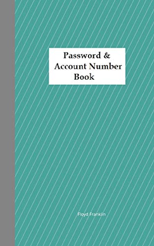Password & Account Number Book: Never Forget The Password Again
