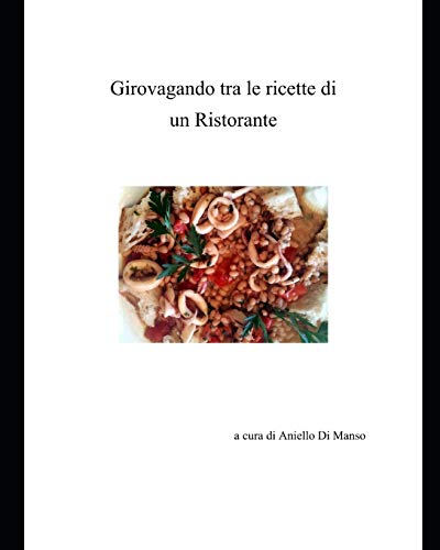 Girovagando Tra Le Ricette Di Un Ristorante (Italian Edition)