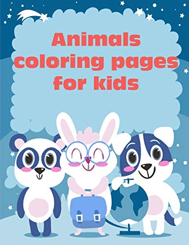 Animals Coloring Pages For Kids: Coloring Pages With Funny Animals, Adorable And Hilarious Scenes From Variety Pets (Genius Activities)
