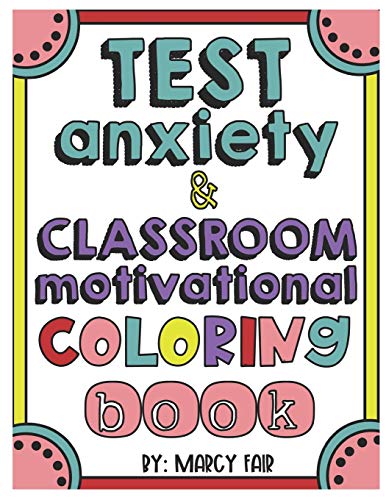 Test Anxiety & Classroom Motivational Coloring Book