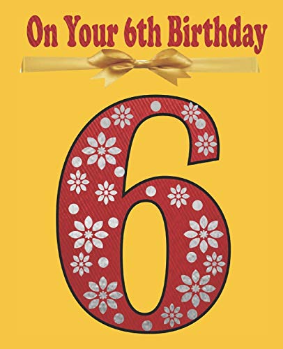 On Your 6Th Birthday: Coloring And Activity Book Birthday Gift For A 6 Years Old Kid (Birthday Book)