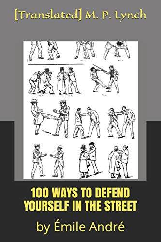 100 Ways To Defend Yourself In The Street: By ?mile Andr?
