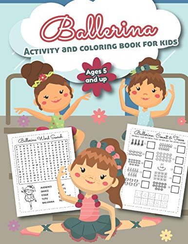 Ballerina Activity And Coloring Book For Kids Ages 5 And Up: Over 20 Fun Designs For Girls - Preschool