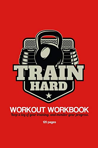 Train Hard Workout Workbook