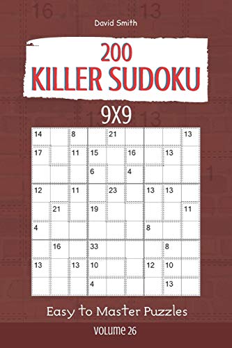 Killer Sudoku - 200 Easy To Master Puzzles 9X9 Vol.26