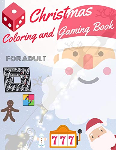Christmas Coloring And Gaming Book For Adult: Filled With Complex And Fun Brain Teasers That Range In Difficulty , Packed With Full-Page Designs Of ... Snowmen, Christmas Trees, And Much More. - 9781674781211