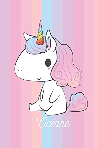 Océane: Calepin - Cadeau D'Anniversaire Personnel De Licorne Pour Les Enfants Et Les Écolières (French Edition)