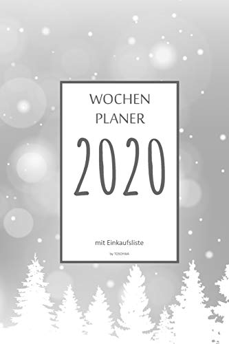 Wochenplaner 2020 Mit Einkaufsliste: 6X9 Wochenplaner 2020 Mit Einkaufsliste, Einkaufszettel, Essensplaner Als Semesterplaner, Studienkalender, ... F?r Das Jahr 2041 (German Edition)