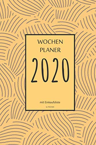 Wochenplaner 2020 Mit Einkaufsliste: 6X9 Wochenplaner 2020 Mit Einkaufsliste, Einkaufszettel, Essensplaner Als Semesterplaner, Studienkalender, ... F?r Das Jahr 2038 (German Edition)