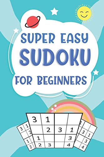 Super Easy Sudoku For Beginners: 4X4 Sudoku Puzzles Book For Kids, Boys, Girls, Elementary School Good Logic Challenge (Sudoku Books For Kids)