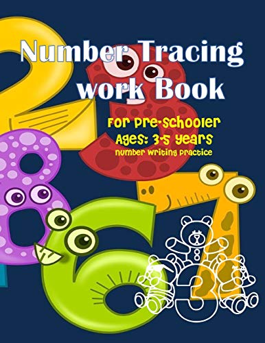 Number Tracing Workbook For Pre-Schooler: Number Tracing Books For Kids Ages 3-5, Number Tracing Workbook, Number Writing Practice Book Enjoy With Great Training Tool.