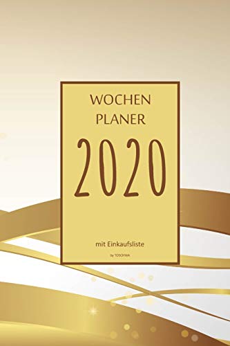 Wochenplaner 2020 Mit Einkaufsliste: 6X9 Wochenplaner 2020 Mit Einkaufsliste, Einkaufszettel, Essensplaner Als Semesterplaner, Studienkalender, ... F?r Das Jahr 2040 (German Edition)