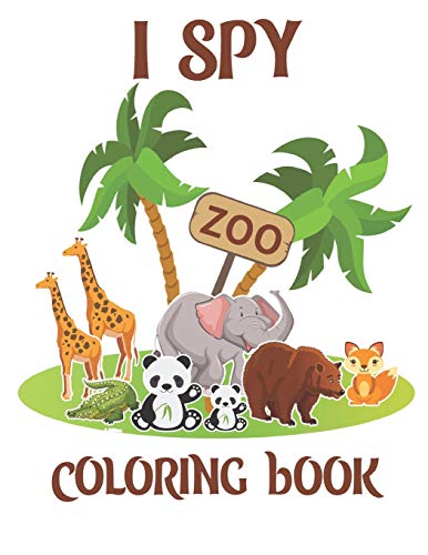 I SPY ZOO COLORING BOOK: Animal Coloring Book For Kids And Adult,Fun Coloring Book,50 Different Animal Pages 8.5X11 Inches.