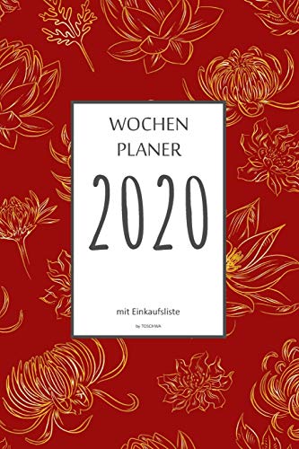 Wochenplaner 2020 Mit Einkaufsliste: 6X9 Wochenplaner 2020 Mit Einkaufsliste, Einkaufszettel, Essensplaner Als Semesterplaner, Studienkalender, ... F?r Das Jahr 2020 (German Edition) - 9781674830773