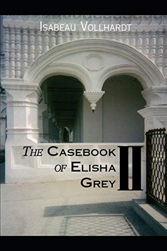 The Casebook Of Elisha Grey Ii