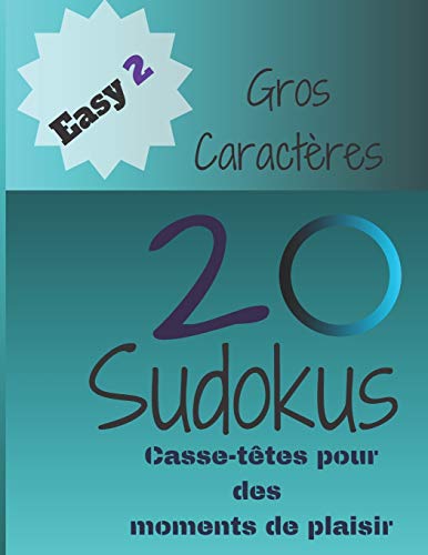 20 Sudokus: Casse-T?tes Pour Des Moments De Plaisir (Easy) (French Edition) - 9781675046029
