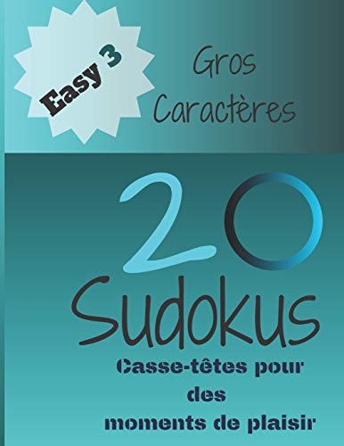 20 Sudokus: Casse-T??tes pour des moments de (EASY) (French Edition)