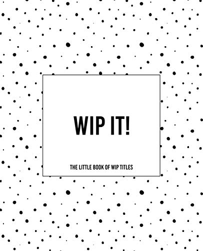 Wip It! - The Little Book Of Wip Titles: The Dotty Cover Version